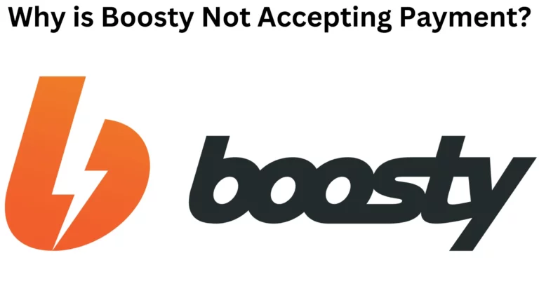 Why is Boosty Not Accepting Payment
