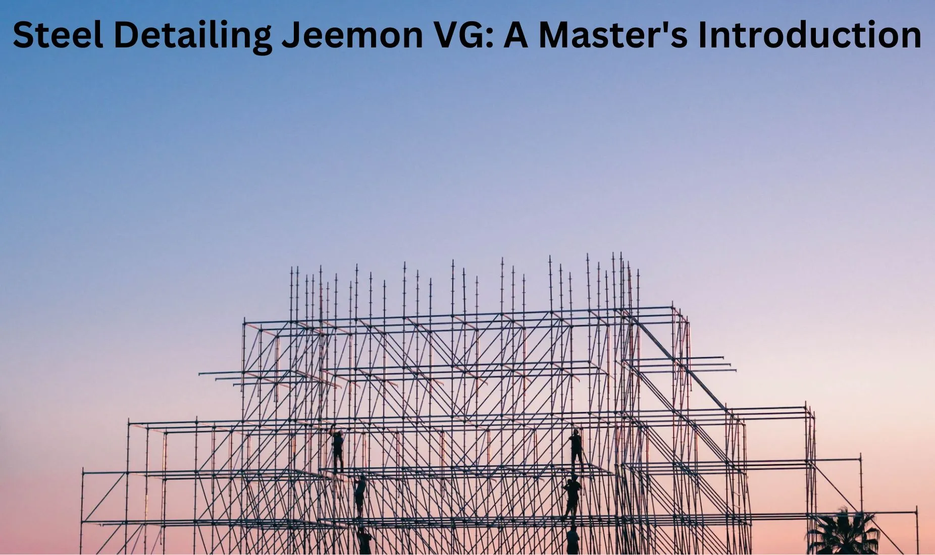 Steel Detailing Jeemon VG A Master's Introduction